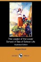 The Leader of the Lower School: A Tale of School Life - Angela Brazil, John Campbell