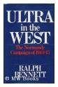 Ultra in the West: The Normandy Campaign, 1944-45 - Ralph Bennett