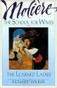 The School for Wives and The Learned Ladies - Molière, Richard Wilbur