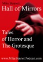 Hall of Mirrors: Tales of Horror and the Grotesque. Volume 1 - Mike Bennett