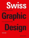 Swiss Graphic Design: The Origins and Growth of an International Style, 1920-1965 - Richard Hollis