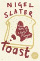 Toast: The Story of a Boy's Hunger - Nigel Slater