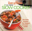 The New Slow Cooker: The Best Recipes for Today's One-Pot Meals - Taste of Home, Jennifer Olski