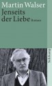 Jenseits der Liebe - Martin Walser