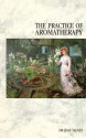 The Practice of Aromatherapy - Jean MP Valnet