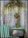 Everlasting Harvest: Making Distinctive Arrangements & Elegant Decorations from Nature - Leslie Dierks