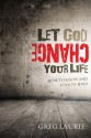 Let God Change Your Life: How to Know and Follow Jesus (Audio) - Greg Laurie, Ray Porter