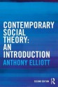 Contemporary Social Theory: An Introduction - Anthony Elliott