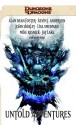 Untold Adventures - John Shirley, Alan Dean Foster, Mike Resnick, Lisa Smedman, Mark Sehestedt, R.A. Salvatore, Jay Lake, Sarah Zettel, Kevin J. Anderson