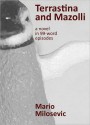 Terrastina and Mazolli: a novel in 99-word episodes - Mario Milosevic