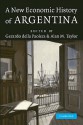 A New Economic History of Argentina - Gerardo della Paolera, Alan M. Taylor