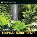 Tropical Rainforests - Seymour Simon