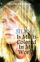 Silence Is Multi-Colored In My World - Red Haircrow