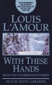 With These Hands: Selected Unabridged Stories (Audio) - Louis L'Amour, Keith Carradine