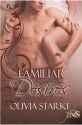 Familiar Desires - Olivia Starke