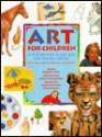 Art for Children: A Step-By-Step Guide for the Young Artist (Art for Children (Numbered Booksales)) - Diana Craig, Moira Butterfield, Lynsy Pinsent