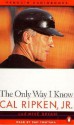 The Only Way I Know - Cal Ripken Jr., Mike Bryan, Sam Fontana, Cal Ripken Jr.