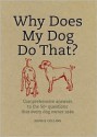 Why Does My Dog Do That? - Sophie Collins