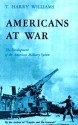 Americans at War: The Development of the American Military System - T. Harry Williams