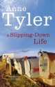 A Slipping Down Life - Anne Tyler