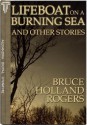 Lifeboat On A Burning Sea And Other Stories - Bruce Holland Rogers, Kathy Ice