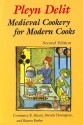 Pleyn Delit: Medieval Cookery for Modern Cooks - Sharon Butler, Constance B. Hieatt, Brenda Hosington