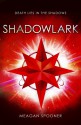 Shadowlark - Meagan Spooner