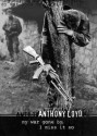 My War Gone By, I Miss It So - Anthony Loyd