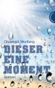 Dieser Eine Moment - Christoph Wortberg