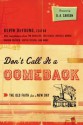 Don't Call it a Comeback: The Old Faith for a New Day - Kevin DeYoung, D.A. Carson, Tim Challies, Darren Patrick, Justin Taylor, Tullian Tchividjian, Russell D. Moore