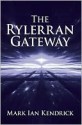 The Rylerran Gateway - Mark Kendrick