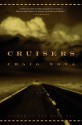 Cruisers: A Novel - Craig Nova