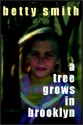 A Tree Grows In Brooklyn - Betty Smith