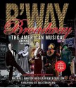 Broadway: The American Musical (Applause Books) - Michael Kantor, Laurence Maslon