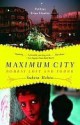Maximum City: Bombay Lost and Found - Suketu Mehta