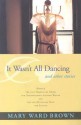 It Wasn't All Dancing and Other Stories - Mary Ward Brown