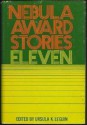 Nebula Award Stories Eleven - Ursula K. Le Guin, Craig Strete, Fritz Leiber, Tom Reamy, Joe Haldeman, P.J. Plauger, Roger Zelazny, Harlan Ellison, Vonda N. McIntyre, Peter Nicholls