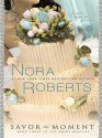 Savor the Moment - Nora Roberts