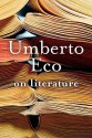 On Literature - Umberto Eco, Martin L. McLaughlin