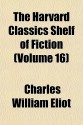 The Harvard Classics Shelf of Fiction (Volume 16) - Charles William Eliot