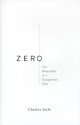 Zero: The Biography of a Dangerous Idea - Charles Seife