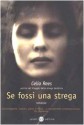 Se fossi una strega - Celia Rees, Beatrice Masini