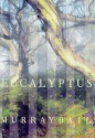 Eucalyptus - Murray Bail