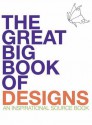 The Great Big Book of Designs: An Inspirational Source Book - Judy Balchin, Polly Pinder, Penny Brown, Elaine Handley, Jane Greenwood, Lesley Davies, Elaine Hamer