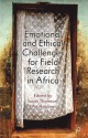 Emotional and Ethical Challenges for Field Research in Africa: The Story Behind the Findings - Susan Thomson, An Ansoms, Jude Murison