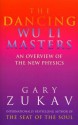 The Dancing Wu Li Masters: An Overview of the New Physics - Gary Zukav