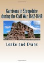 Garrisons in Shropshire during the Civil War, 1642-1648 - Leake and Evans, Maggie Mack