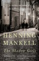 The Shadow Girls - Henning Mankell