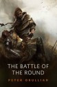 The Battle of the Round - Peter Orullian