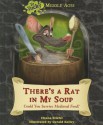 There's a Rat in My Soup: Could You Survive Medieval Food? - Chana Stiefel, Gerald Kelley